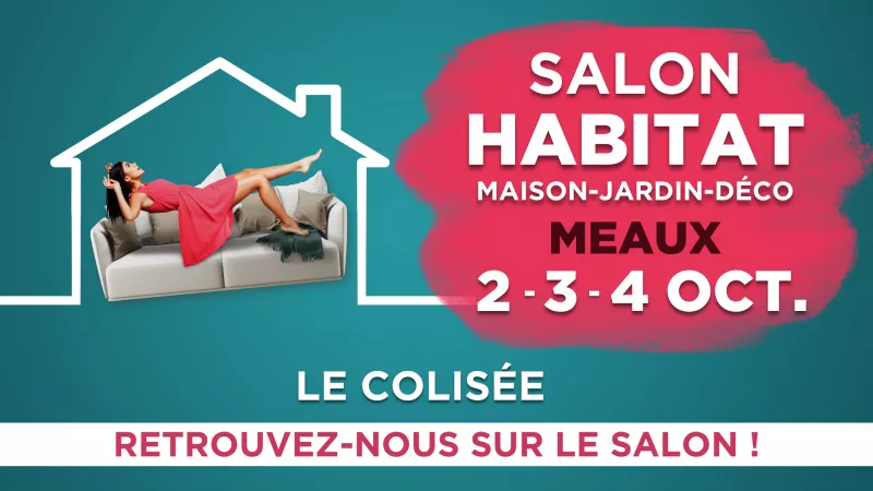 SALON DE L’HABITAT DE MEAUX -  Du 2 au 4 octobre 2026